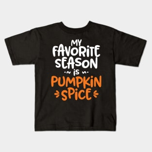 My Favorite Season is Pumpkin Spice' Autumn Kids T-Shirt